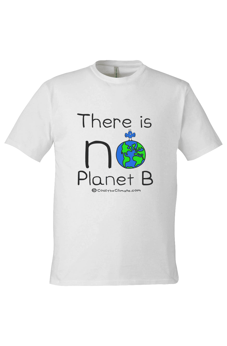 There Is No Planet B - White - Cool The Climate