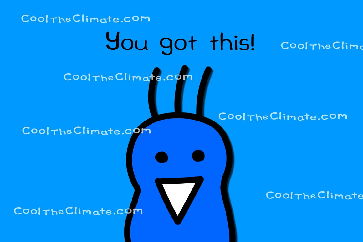 You Got This! | Cool The Climate Laptop Wallpaper - Cool The Climate